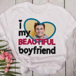 I Love My Beautiful Boyfriend Custom Photo T-shirt at Zazzle
