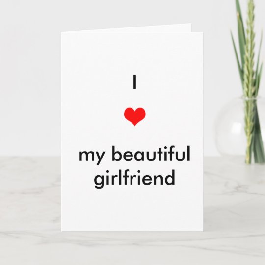 I Love My Beautiful Girlfriend Card 2151