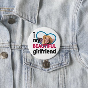 I love my beautiful girlfriend custom photo button