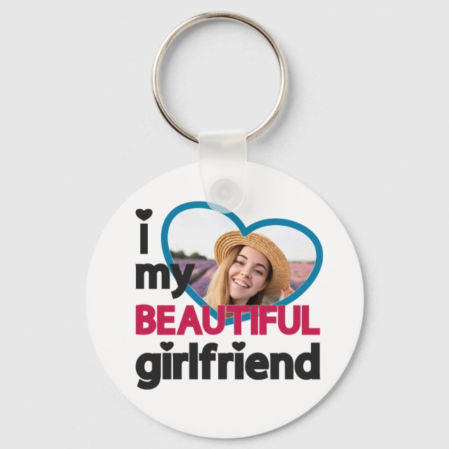 I love my beautiful girlfriend custom photo keychain (Front)