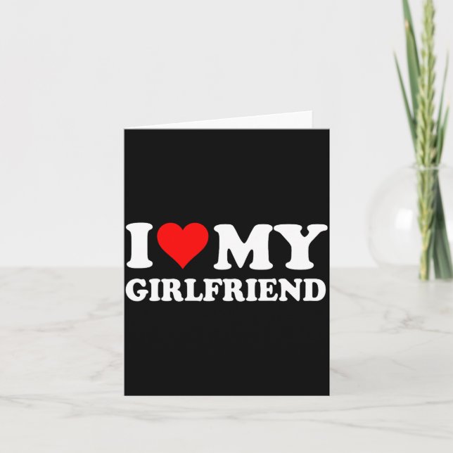 I Love My Beautiful Girlfriend I Heart My Beautifu Card (Front)