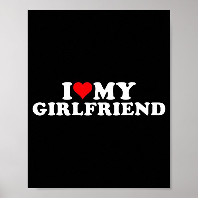 I Love My Beautiful Girlfriend I Heart My Beautifu Poster (Front)