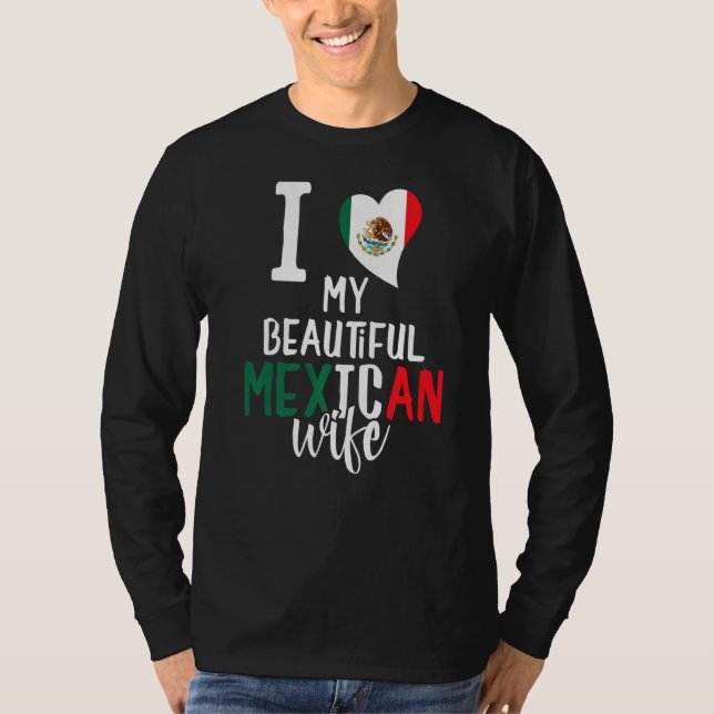 I Love My Beautiful Mexican Wife Funny Mexican Cou T-Shirt (Front)