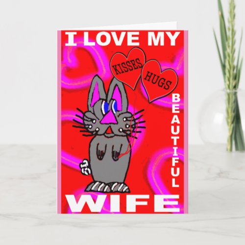 I Love My Beautiful Wife With Hugs And Kisses Card