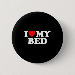 I Love My Bed - Red Heart Button