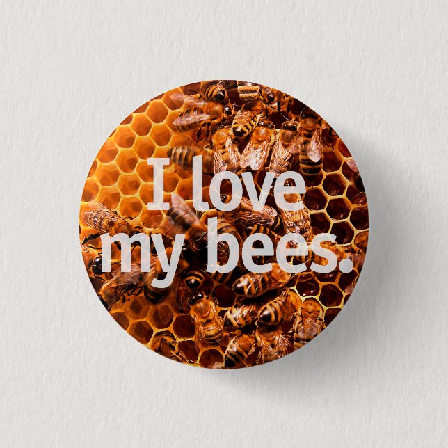 I love my bees button (Front)
