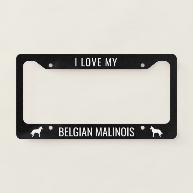 I Love My Belgian Malinois | Dog Breed Custom License Plate Frame (Front)