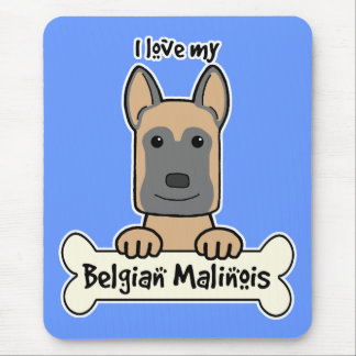 I love My Belgian Malinois Mouse Pad