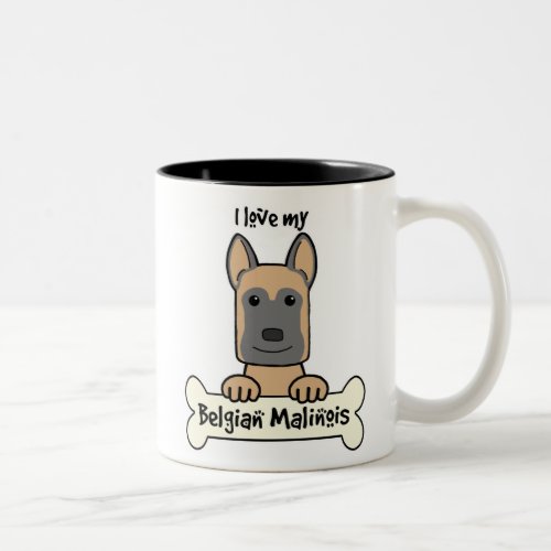 I love My Belgian Malinois Two_Tone Coffee Mug