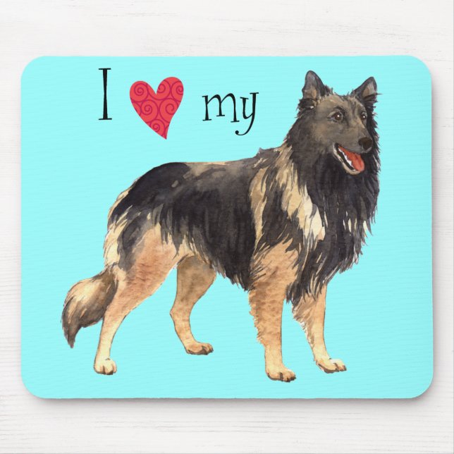 I Love my Belgian Tervuren Mouse Pad (Front)