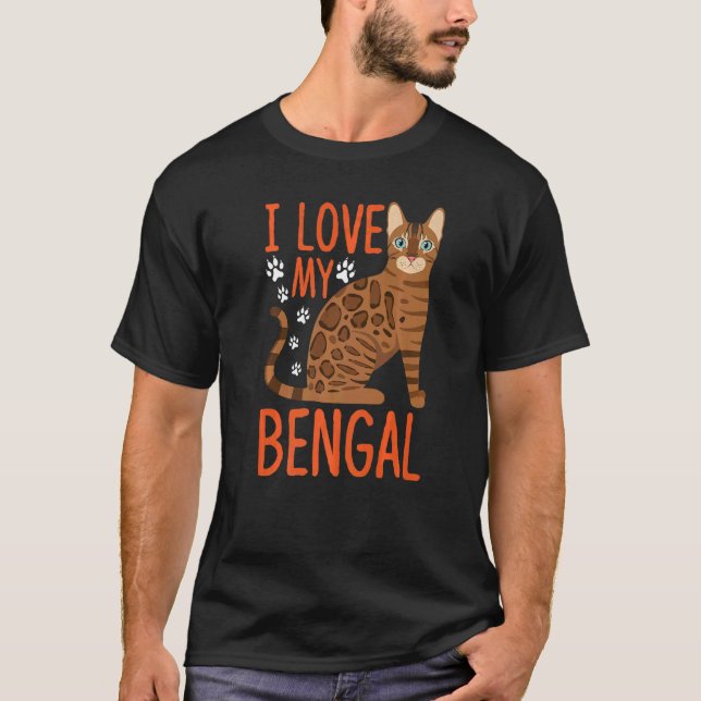I Love My Bengal Bengal Cat Costume Bengal Cat   T-Shirt (Front)