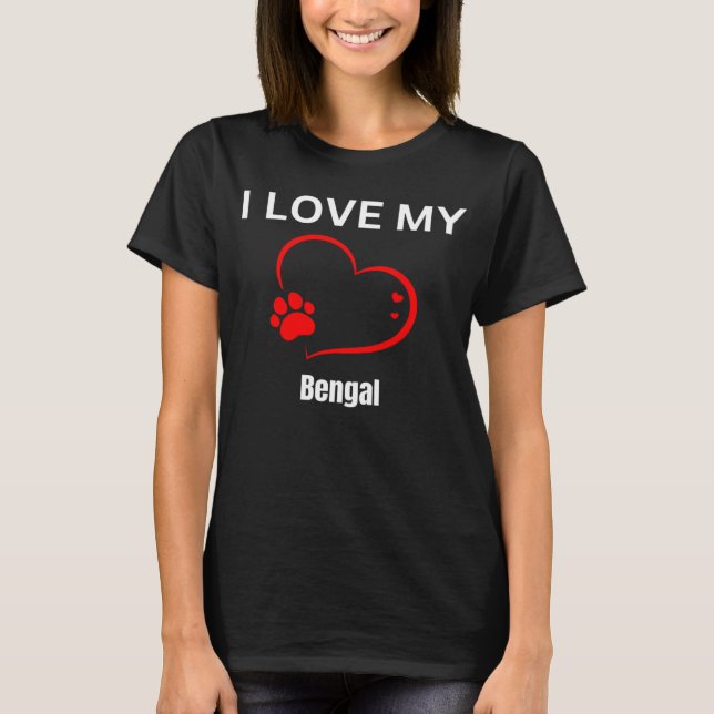 I love my bengal breed cat Cat T-Shirt (Front)