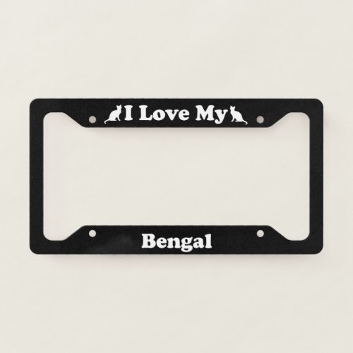 I Love My Bengal Cat License Plate Frame