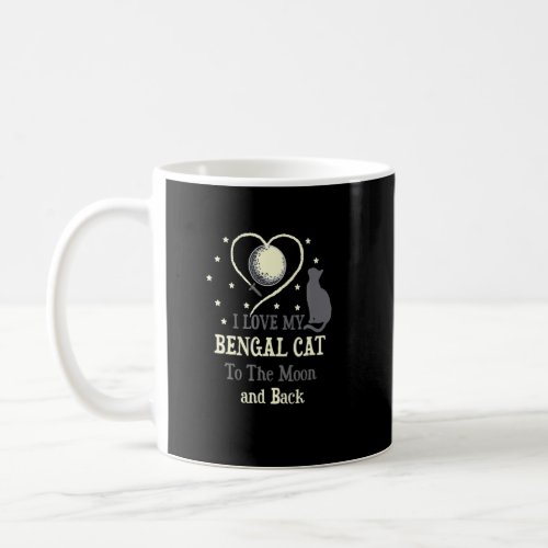 I Love My Bengal Cat O Moon Cat   Kitten  Coffee Mug