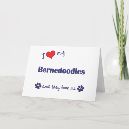 I Love My Bernedoodles Multiple Dogs Card