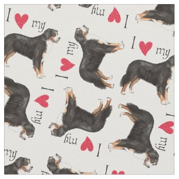 I Love My Berner Fabric by DogsInk at Zazzle