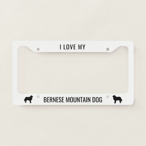 I Love My Bernese Mountain Dog  Berners Custom License Plate Frame