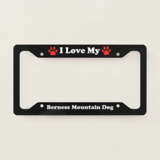 I Love My Bernese Mountain Dog License Plate Frame