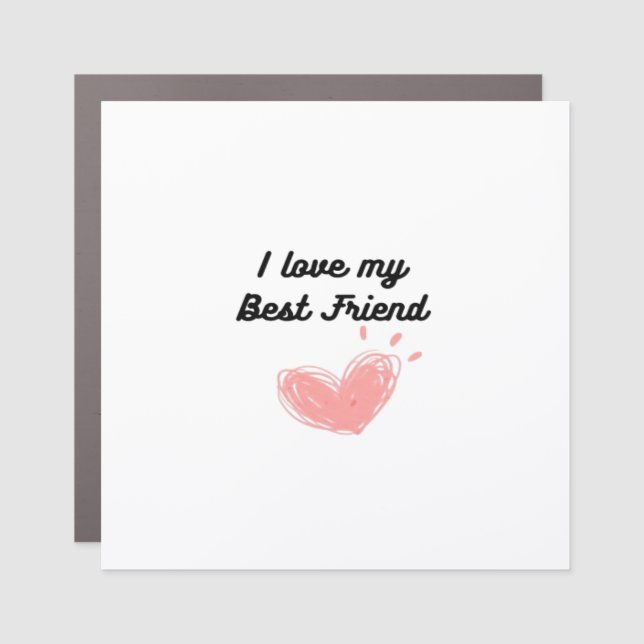 I Love My Best Friend Classic Car Magnet (Front)