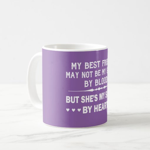 I LOVE MY BEST FRIEND - MY SISTER COFFEE MUG | Zazzle