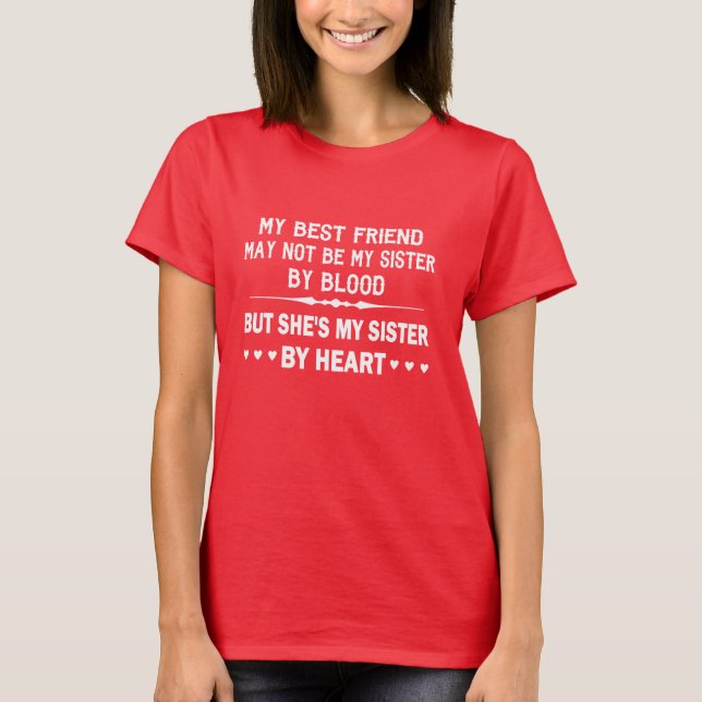 I LOVE MY BEST FRIEND - MY SISTER T-Shirt (Front)