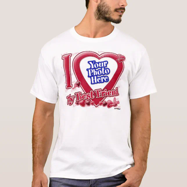 I Love My Best Friend red heart - photo T-Shirt | Zazzle