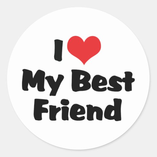 I Love My Best Friend Classic Round Sticker | Zazzle