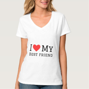 I love my best friend T-Shirt