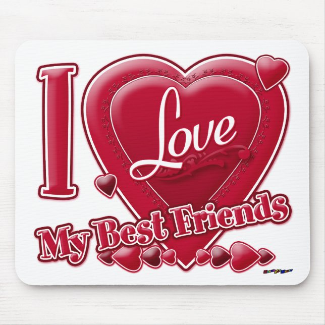 I Love My Best Friends red - heart Mouse Pad (Front)
