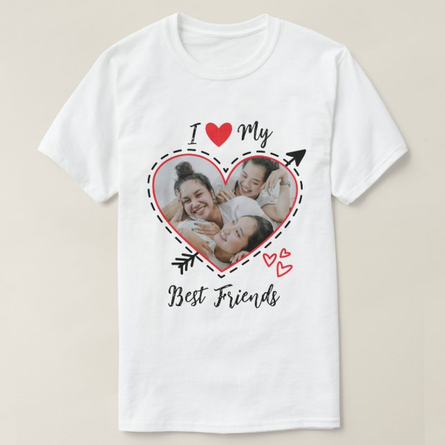 I love my Best Friends tshirt, Custom tshirt  (Design Front)
