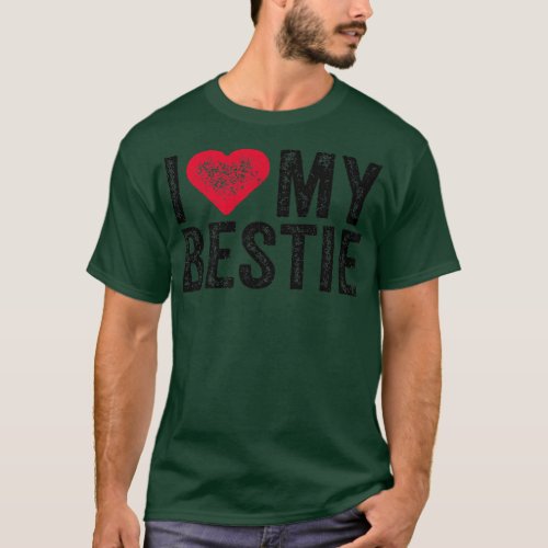 I Love My Bestie Best Friend BFF Cute Matching Fri T_Shirt