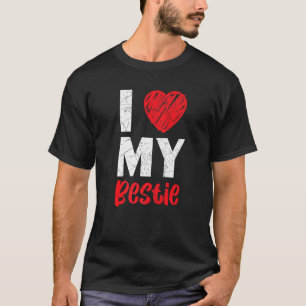 I Love My Bestie Best Friend Forever Friendship Bf T-Shirt