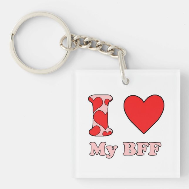 I love My BFF Keychain (Front)