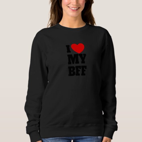 I Love My BFF Red Heart Best Friend Forever I Love Sweatshirt