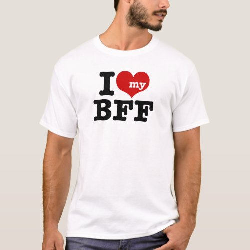 I Love My BFF T_Shirt