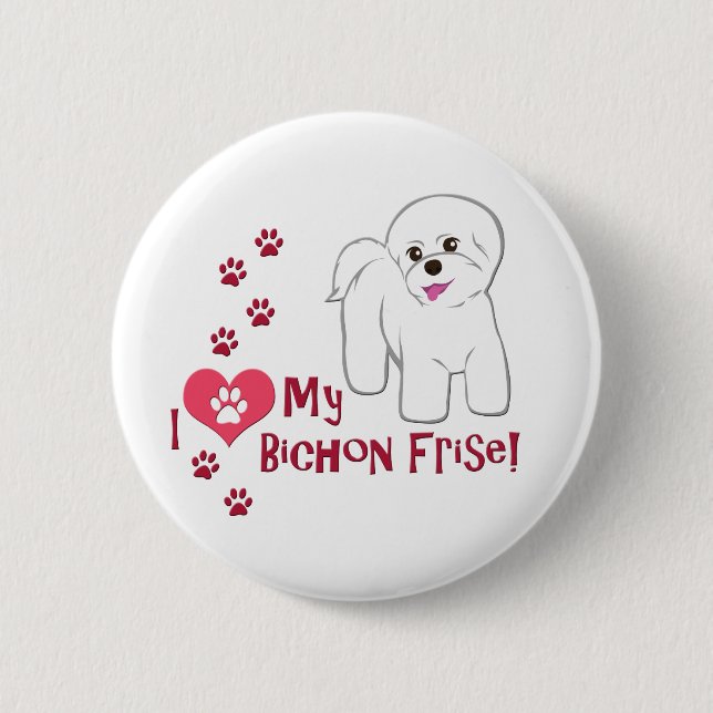 I Love My Bichon Frise! Button (Front)
