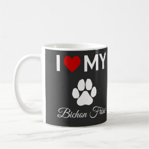 I love my Bichon Frise dog custom text Coffee Mug