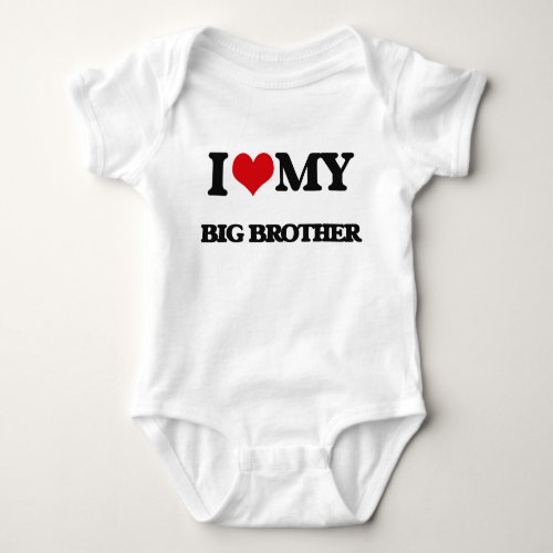 I love my Big Brother Baby Bodysuit