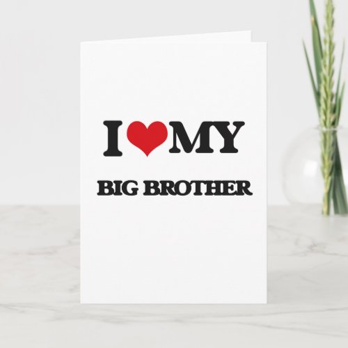 I love my Big Brother Card