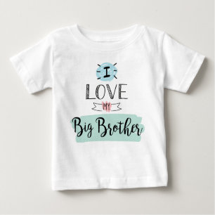 I Love My Big Brother Cute Baby T-Shirt