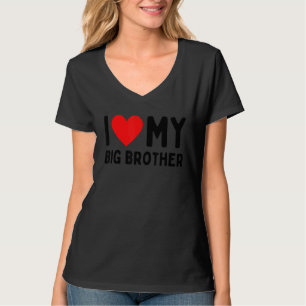 I Love My Big Brother T-Shirt