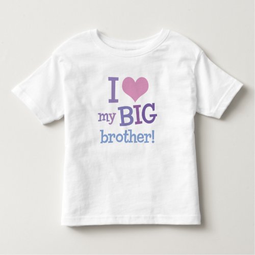 I Love My Big Brother Toddler T_shirt