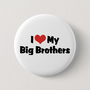 I Love My Big Brothers Button
