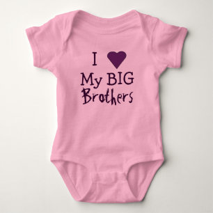 I LOVE My Big Brothers T Baby Bodysuit