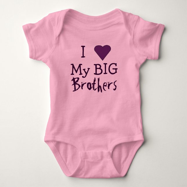 I LOVE My Big Brothers T Baby Bodysuit (Front)