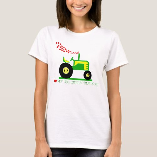 I Love My Big Green Tractor T_Shirt