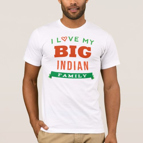 I Love My Big Indian Family Reunion T_Shirt Idea