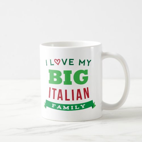 I Love My Big Italian Family Reunion T_Shirt Idea Coffee Mug