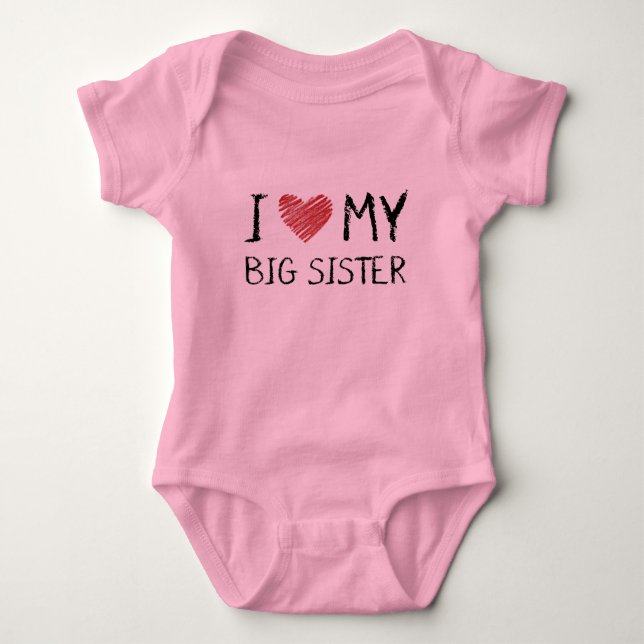 I Love My Big Sister Baby Bodysuit (Front)
