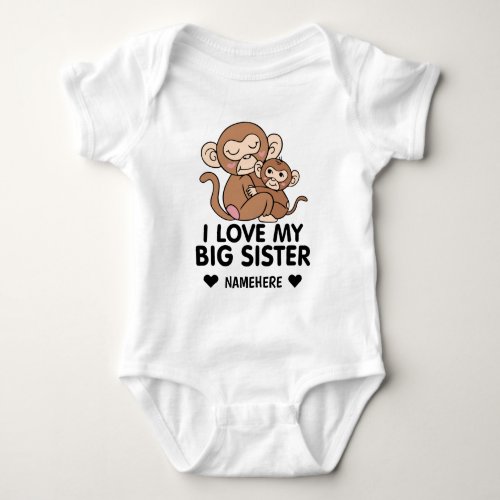 I Love My Big Sister Baby Bodysuit